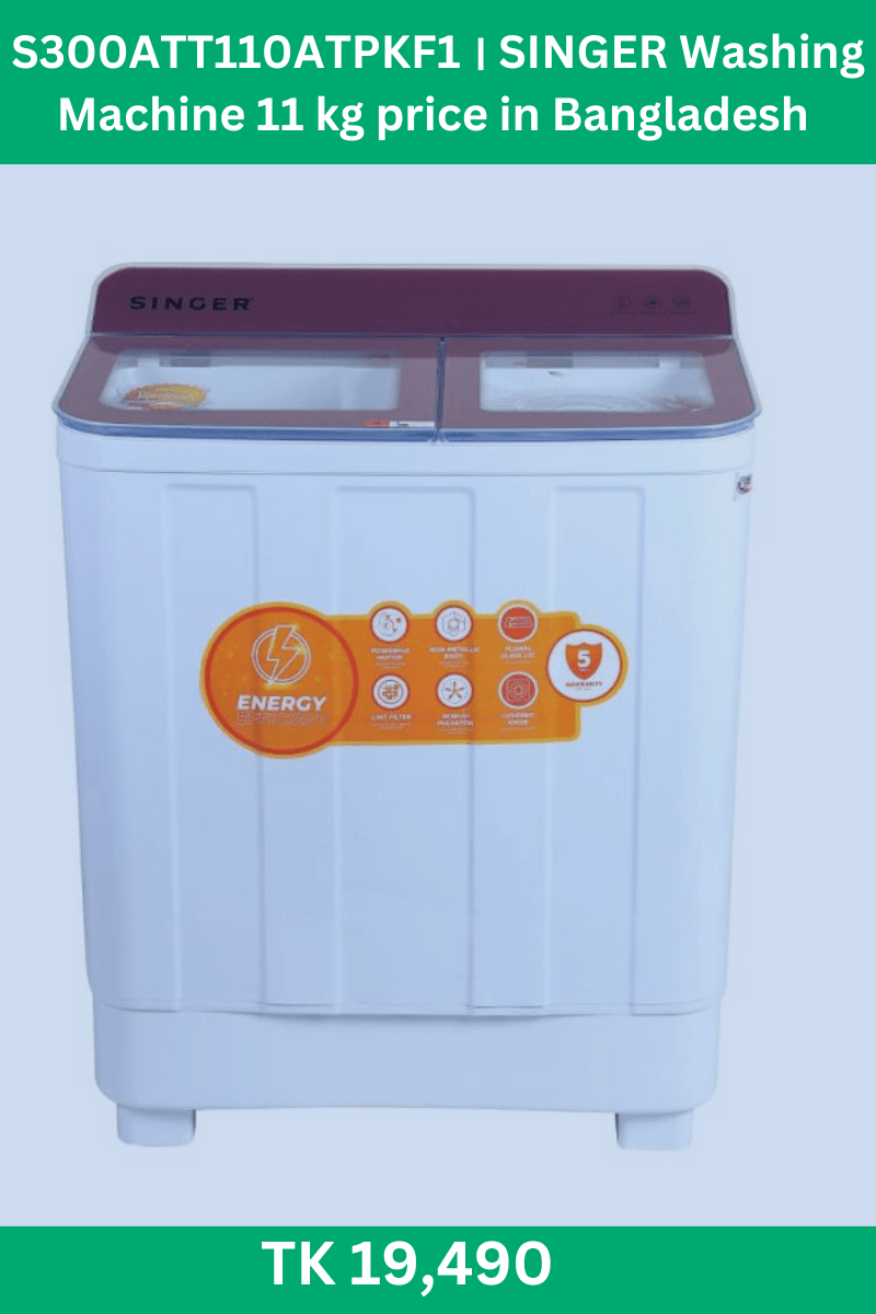 S300ATT110ATPKF1 । SINGER Washing Machine 11 kg price in Bangladesh 