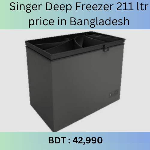 Singer Deep Freezer 211 ltr price in Bangladesh