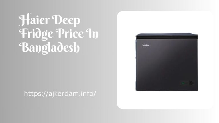 Haier Deep Fridge Price In Bangladesh